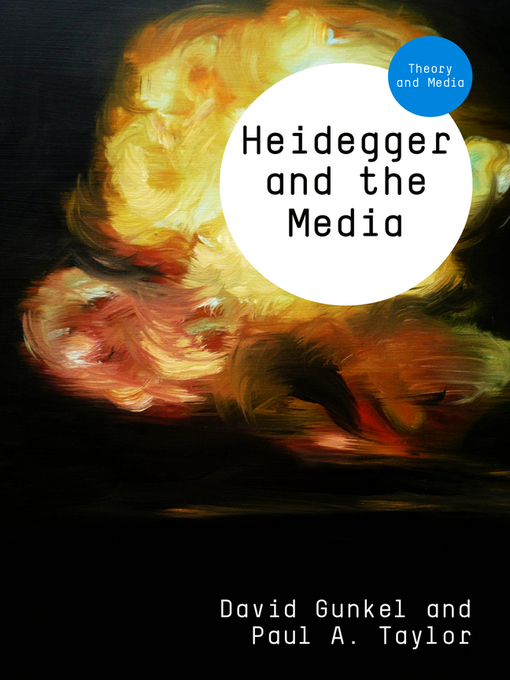 Title details for Heidegger and the Media by David J. Gunkel - Available